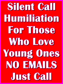 Free Phone Sex with SILENT CALL Perv Line Age Play HUMILIATION