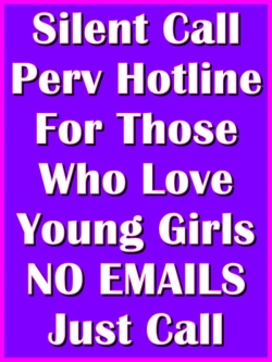 SILENT CALL Perv Line Extremely Young Girls