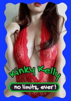 KINKY KELLY {extreme taboo expert}